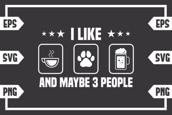 I Like Coffee Dog Paw Beer and Maybe 3 P